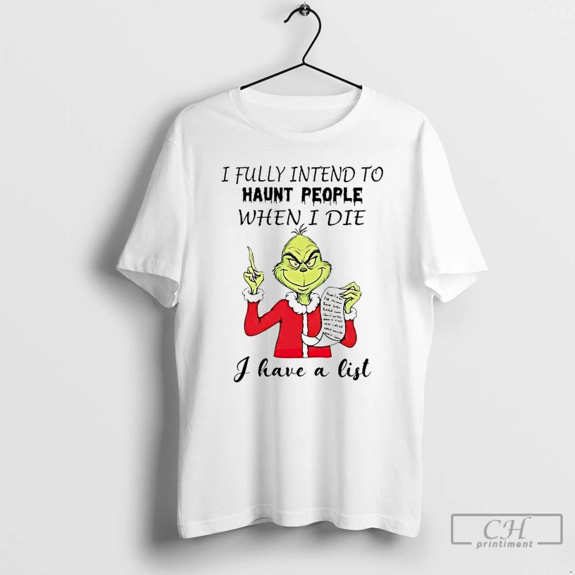 Premium Grinch I Fully Intend To Haunt People When I Die I Have A List T-Shirts, Hoodie, Sweatshirt | PopFlextees.com