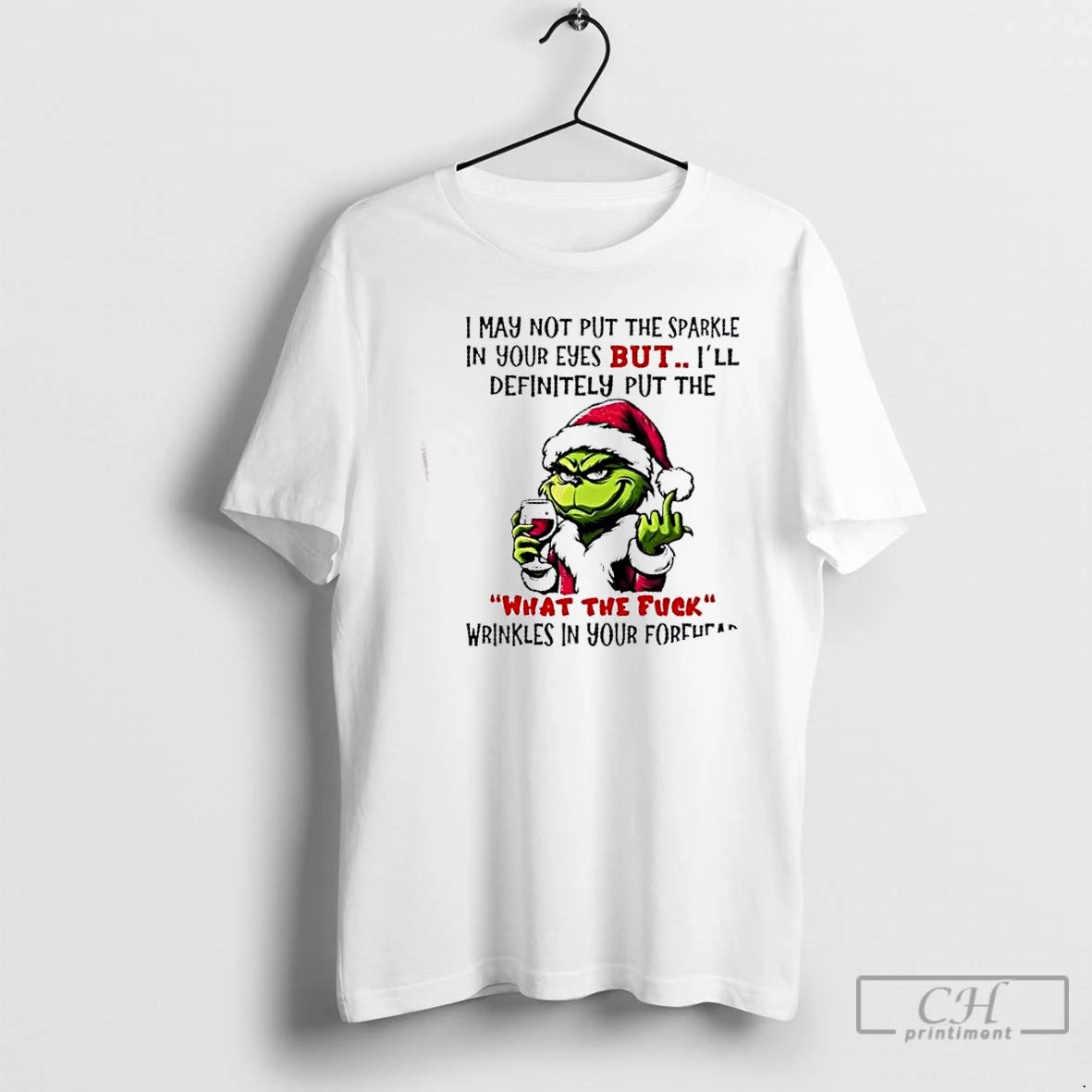 Premium Grinch I May Not Put The Sparkle In Your Eyes But Ill Definitely Put T-Shirts, Hoodie, Sweatshirt | PopFlextees.com