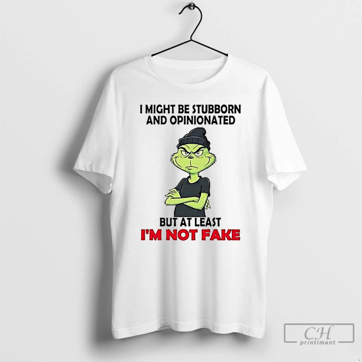 Premium Grinch I Might Be Stubborn And Opinionated But At Least Im Not Fake T-Shirts, Hoodie, Sweatshirt | PopFlextees.com