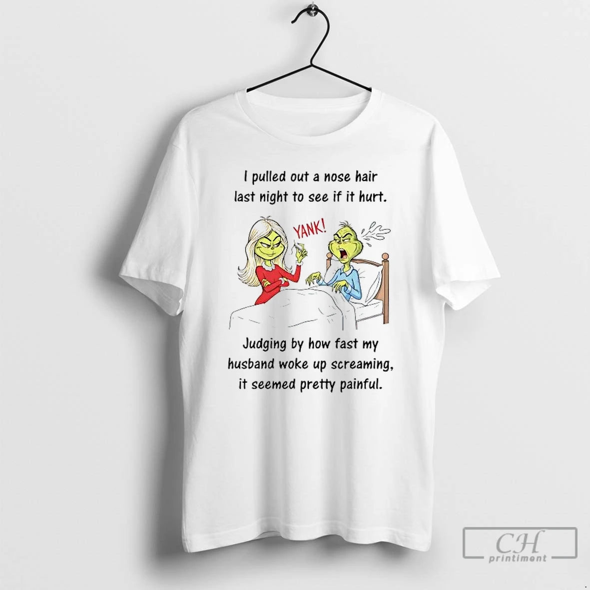 Premium Grinch I Pulled Out A Nose Hair Last Night To See If It Hurt T-Shirts, Hoodie, Sweatshirt | PopFlextees.com