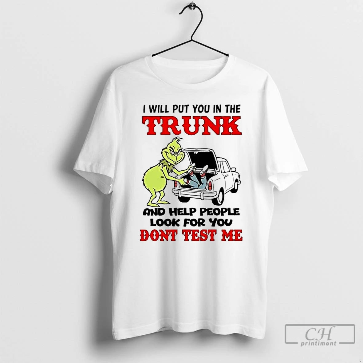 Premium Grinch I Will Put You In The Trunk And Help People Look For You T-Shirts, Hoodie, Sweatshirt | PopFlextees.com