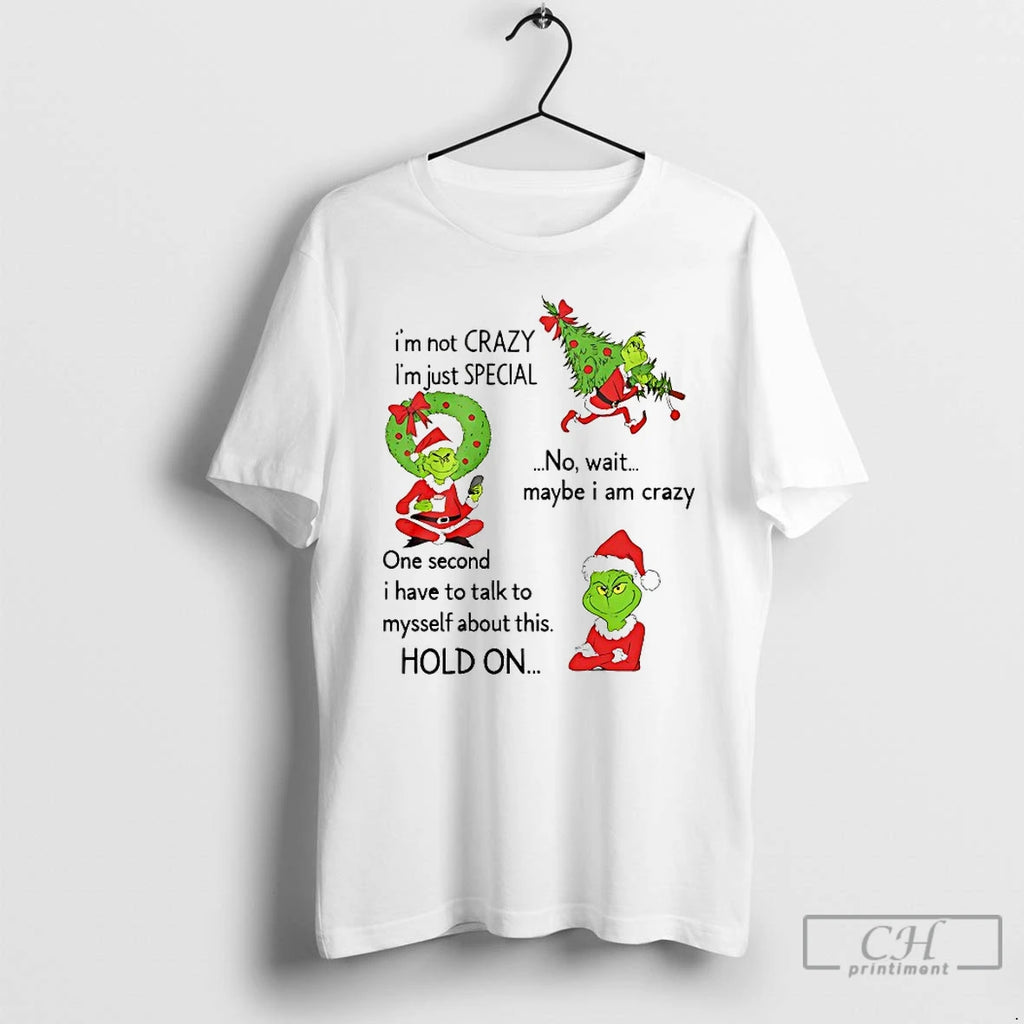 Premium Grinch Im Not Crazy Im Just Special No Wait Maybe I Am Crazy Christmas T-Shirts, Hoodie, Sweatshirt | PopFlextees.com