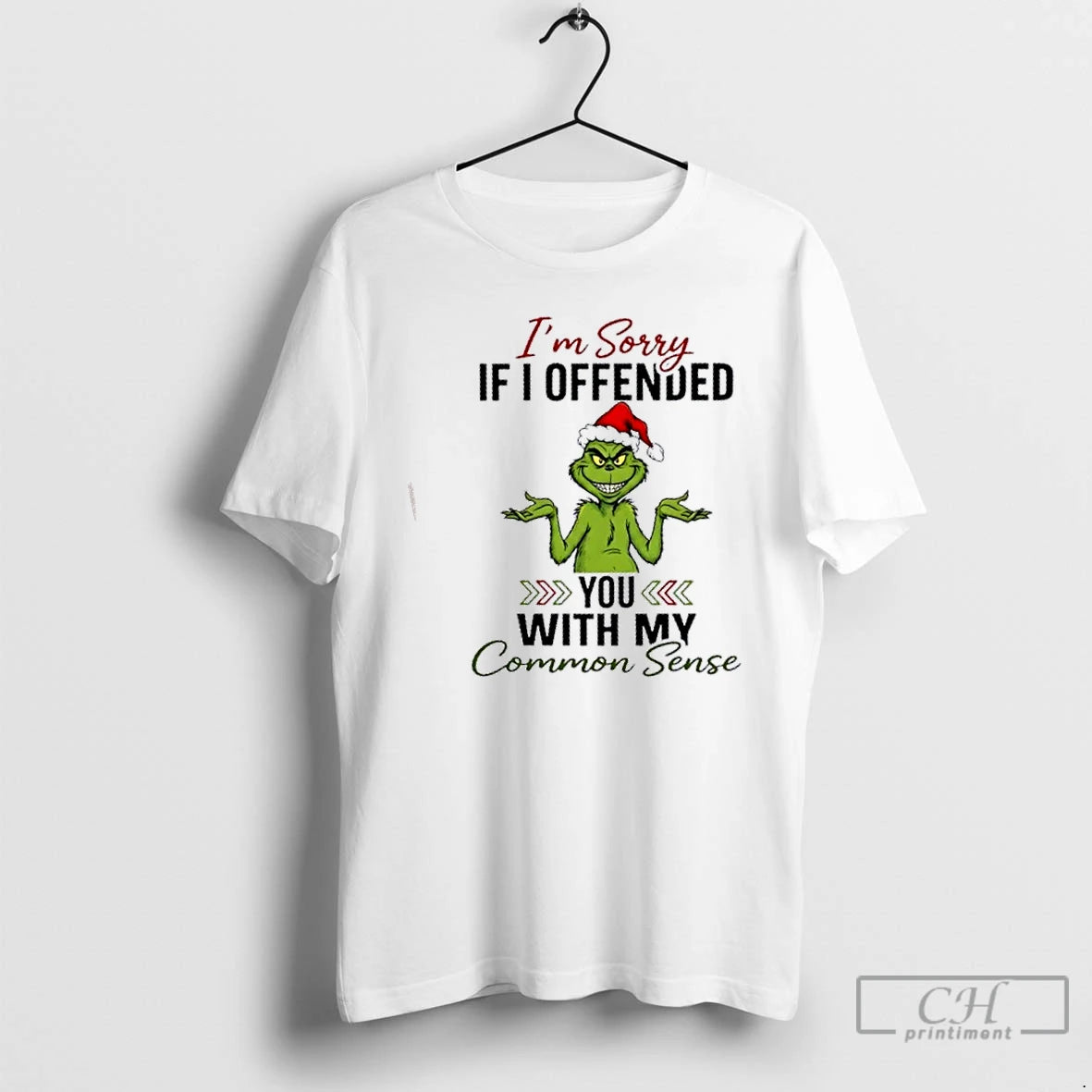 Premium Grinch Im Sorry If I Offended You With My Common Sense Christmas T Shirts Hoodie, Sweatshirt | PopFlextees.com