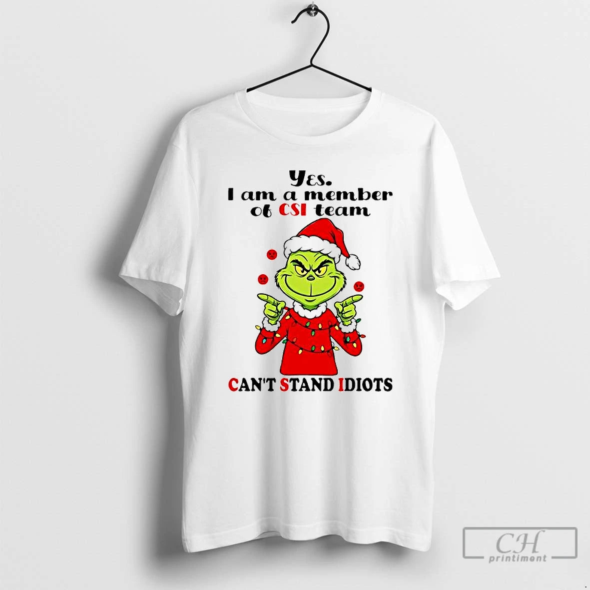 Premium Grinch Santa 2025 Yes I Am A Member Of Csi Team Cant Stand Idiots T-Shirts, Hoodie, Sweatshirt | PopFlextees.com