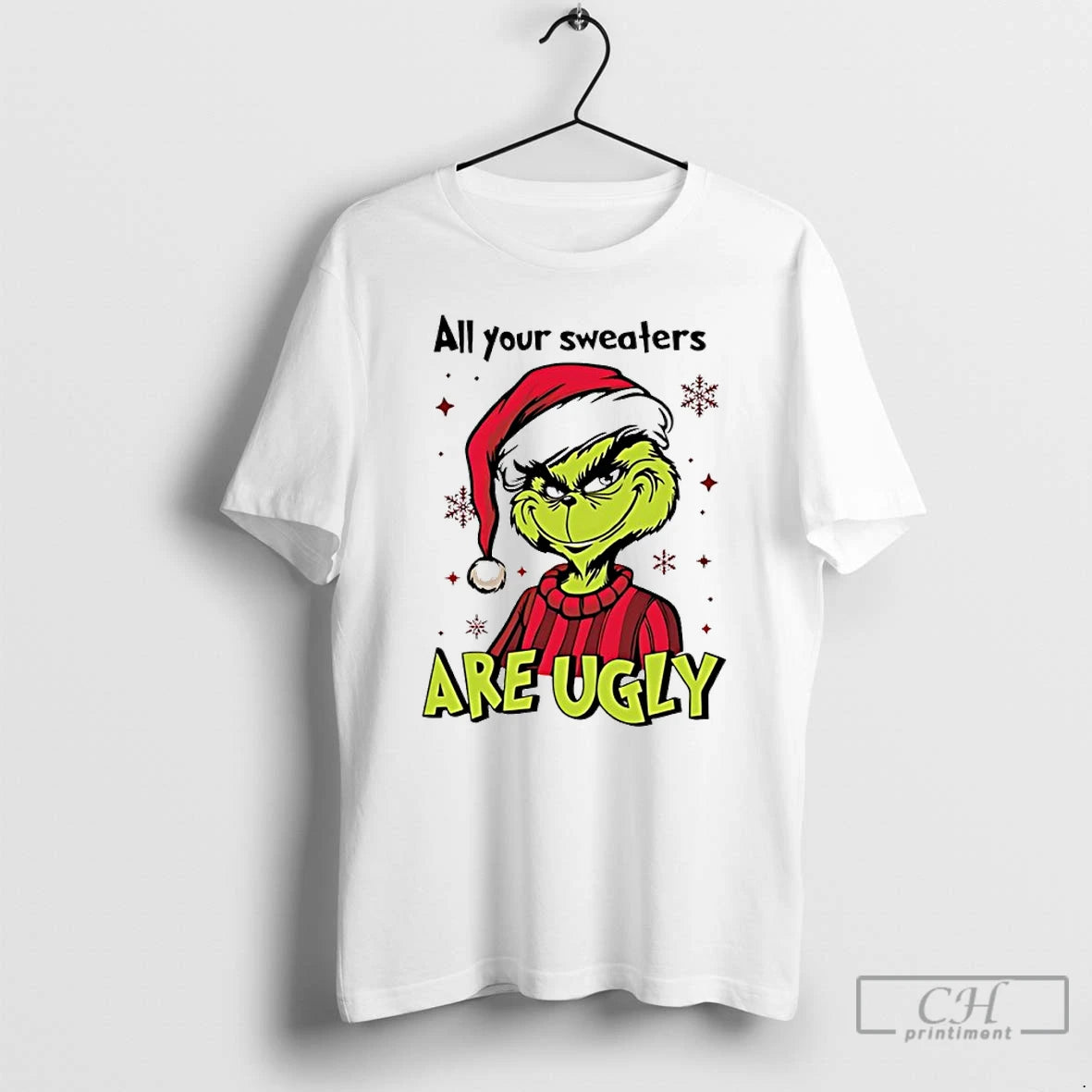Premium Grinch Santa All Your Sweaters Are Ugly Christmas T-Shirts, Hoodie, Sweatshirt | PopFlextees.com