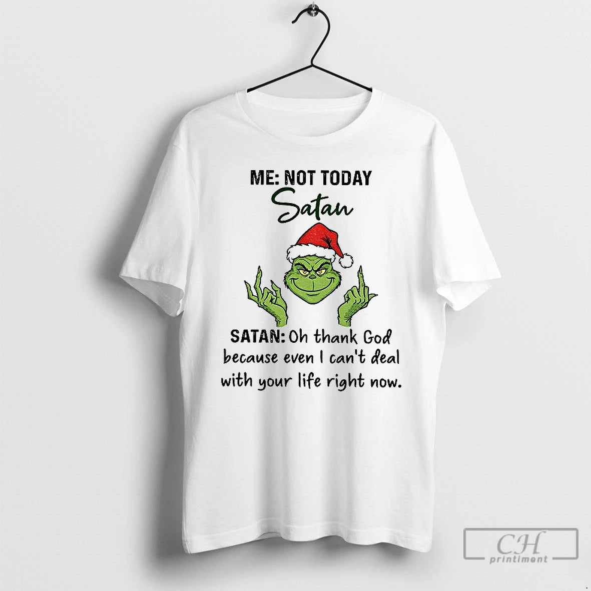 Premium Grinch Santa Middle Finger Me Not Today Satan Oh Thank God Because Even T-Shirts, Hoodie, Sweatshirt