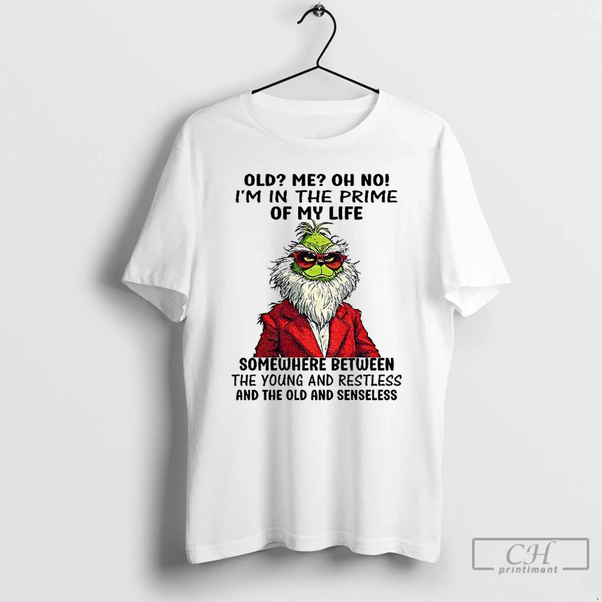 Premium Grinch Santa Old Me Oh No Im In The Prime Of My Life Somewhere T-Shirts, Hoodie, Sweatshirt | PopFlextees.com