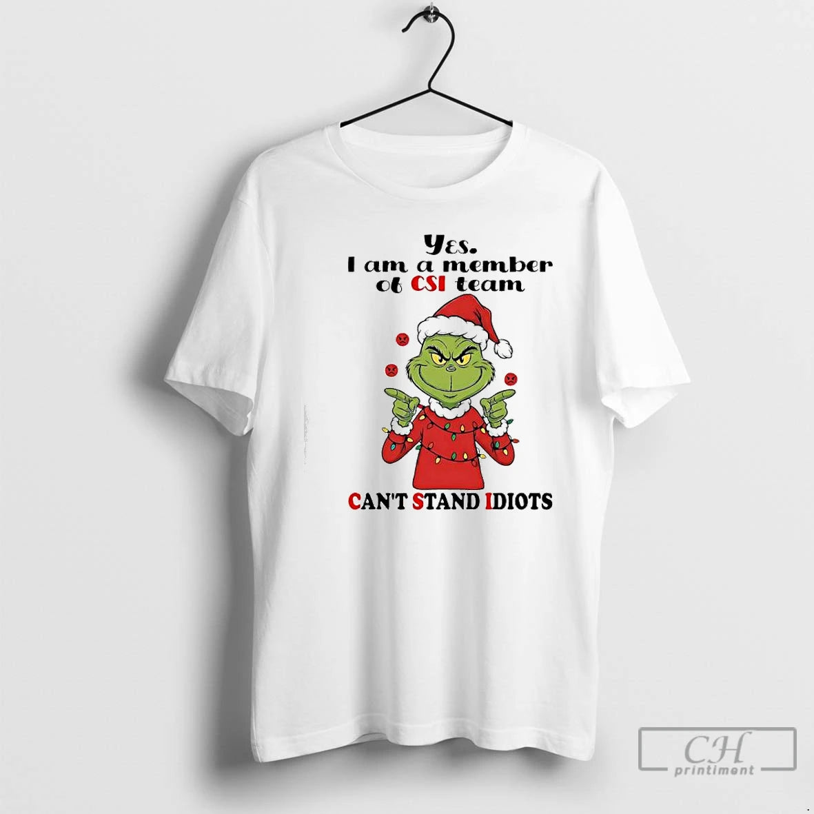 Premium Grinch Santa Suit Yes I Am A Member Of Csi Team Cant Stand Idiots T-Shirts, Hoodie, Sweatshirt | PopFlextees.com