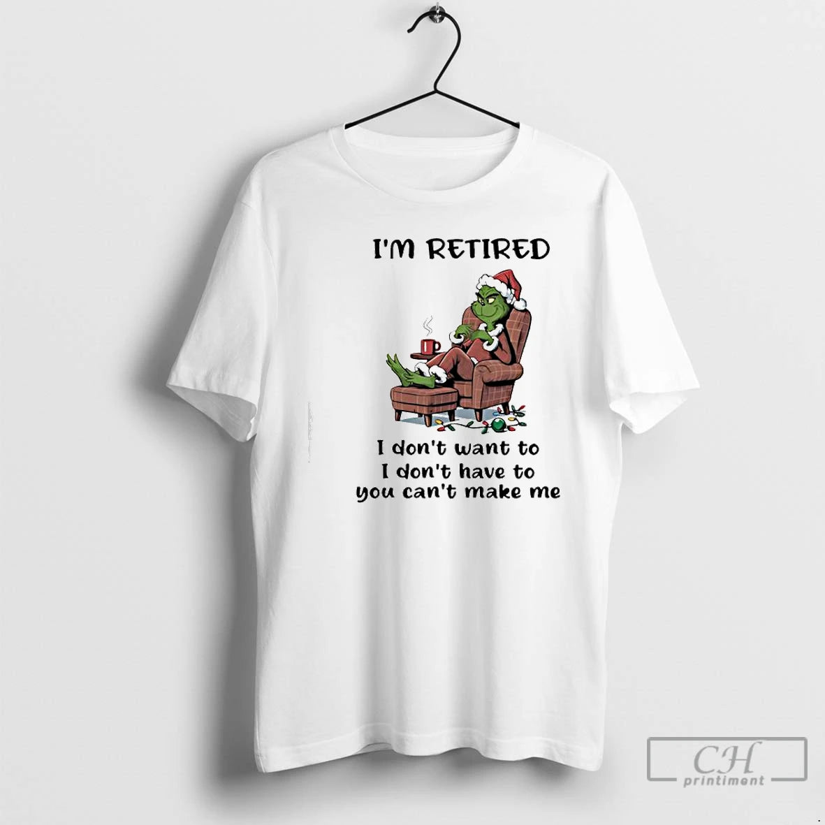Premium Grinch Santa Suit Im Retired I Dont Want To I Dont Have To You T-Shirts, Hoodie, Sweatshirt | PopFlextees.com