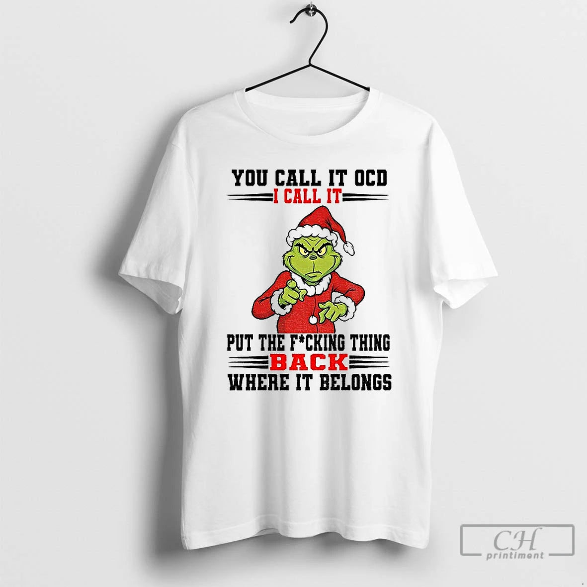 Premium Grinch Santa You Call It Ocd I Call It Put The Fucking Thing Back T-Shirts, Hoodie, Sweatshirt | PopFlextees.com