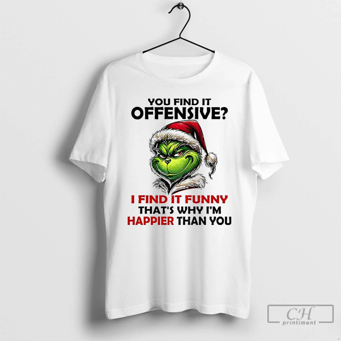 Premium Grinch Santa You Find It Offensive I Find It Funny Thats Why Im Happier T-Shirts, Hoodie, Sweatshirt