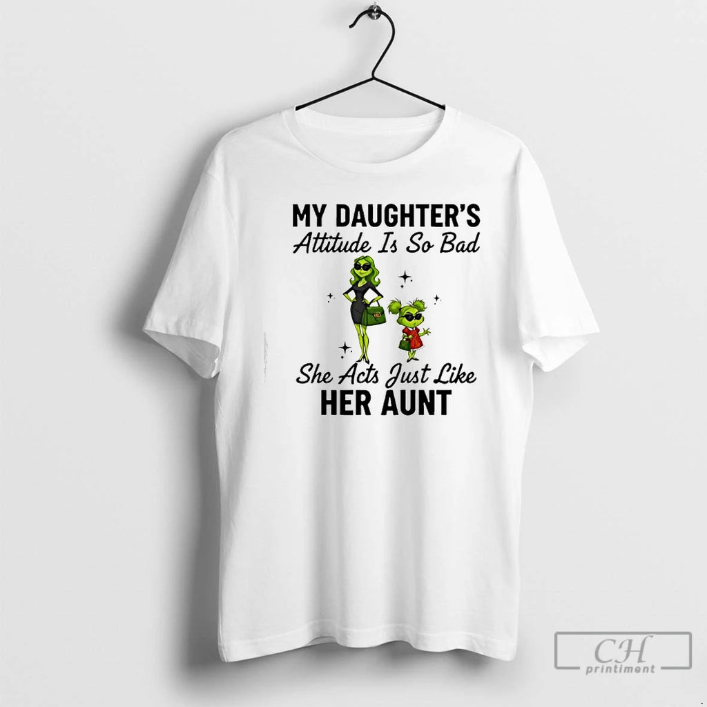 Premium Grinch Woman My Daughters Attitude Is So Bad She Acts Just Like Her Aunt T-Shirts, Hoodie, Sweatshirt