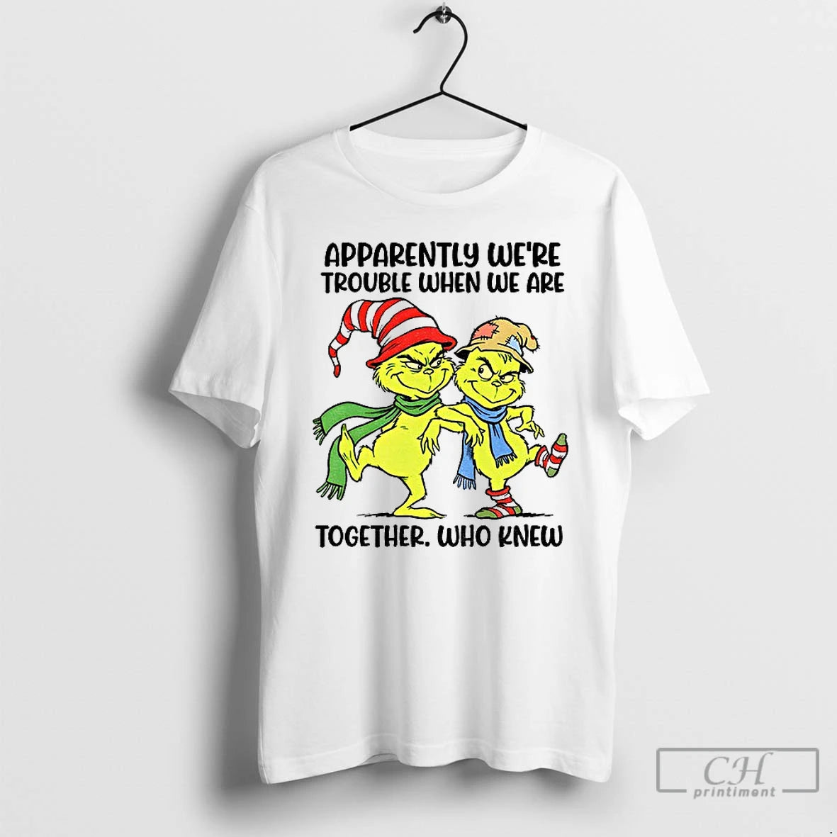 Premium Grinch Apparently Were Trouble When We Are Together Who Knew T-Shirts, Hoodie, Sweatshirt | PopFlextees.com