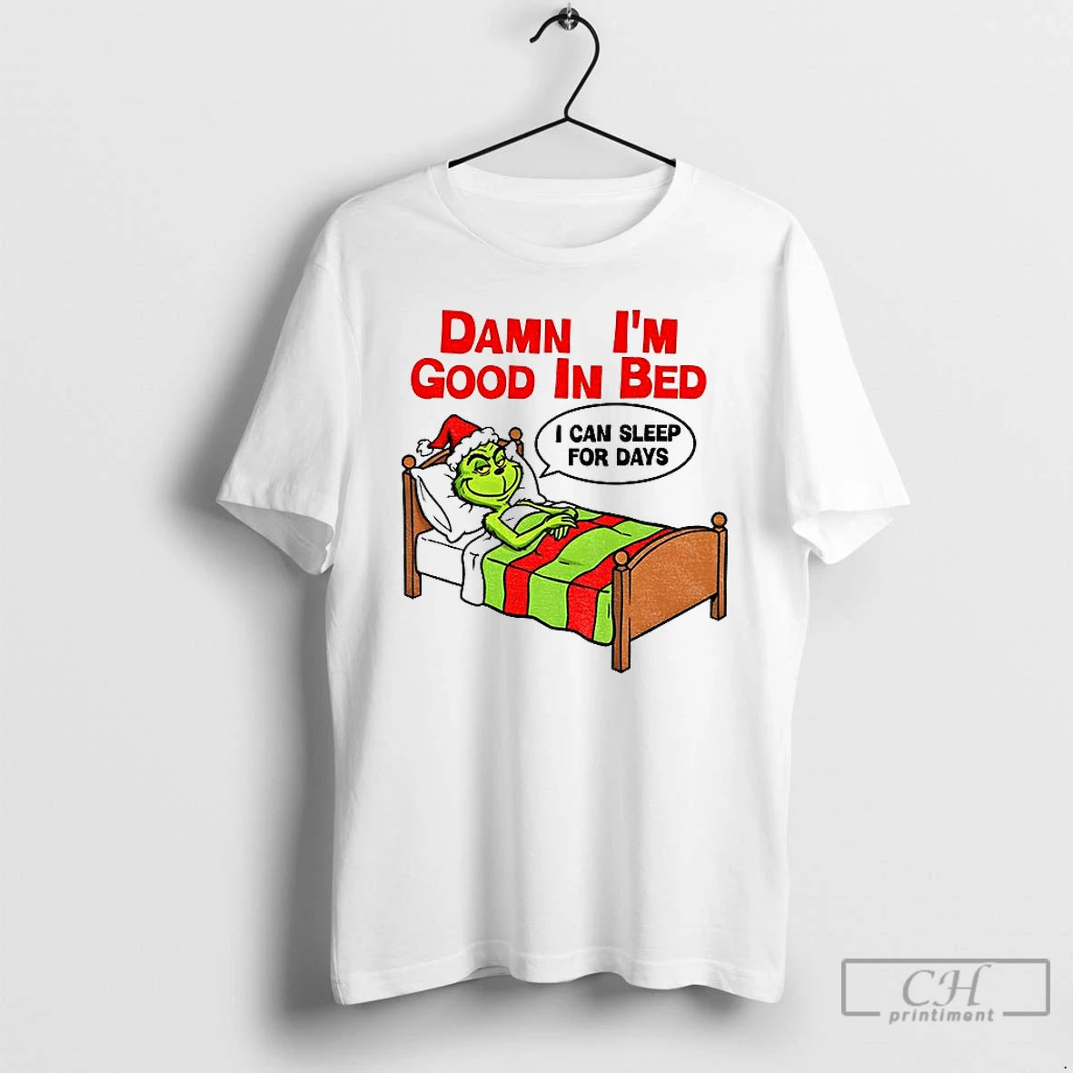 Premium Grinch Damn Im Good In Bed Can Sleep For Days Christmas T Shirts Sweater Hoodie, Sweatshirt | PopFlextees.com
