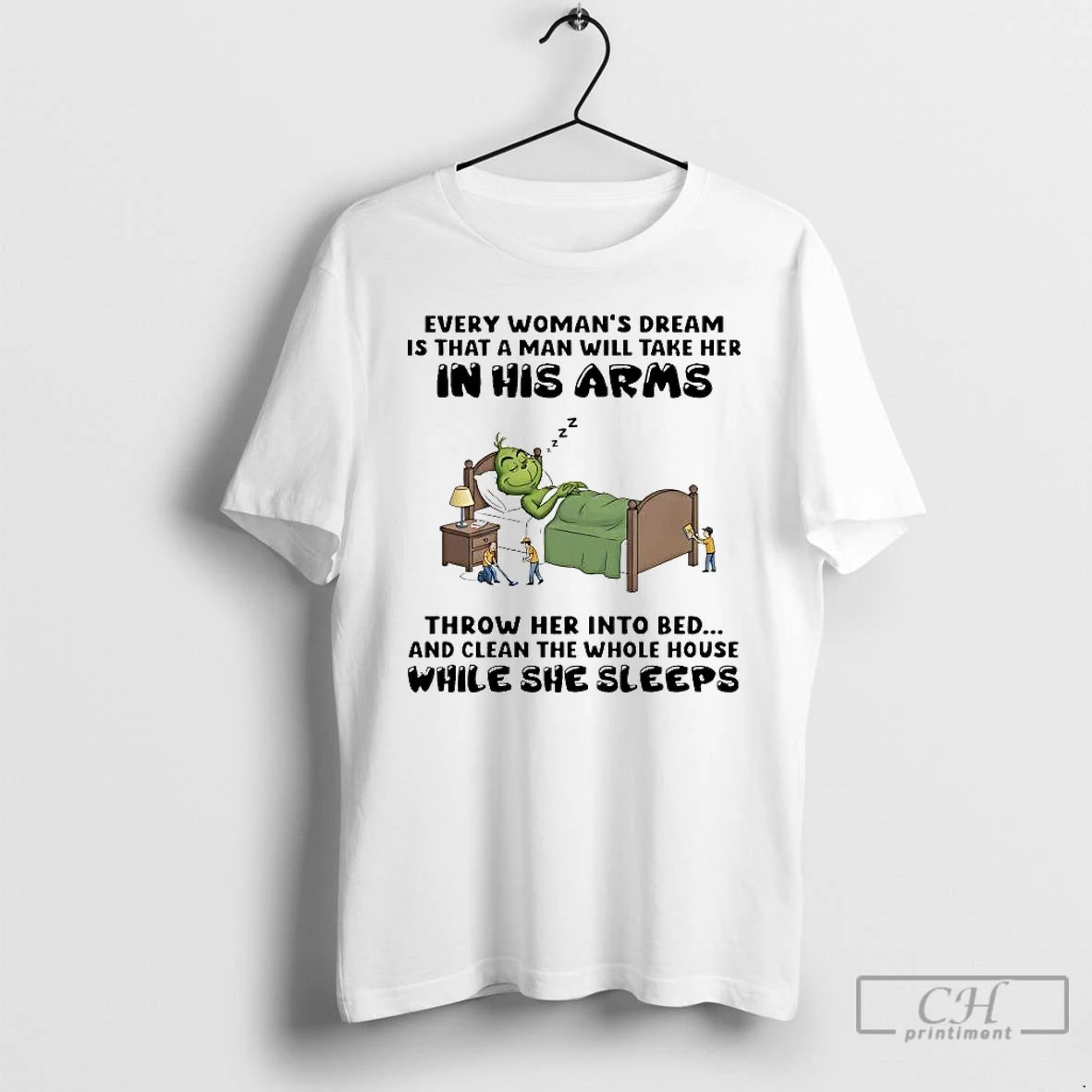 Premium Grinch Every Womans Dream Is That A Man Will Take Her In His Arms T-Shirts, Hoodie, Sweatshirt | PopFlextees.com