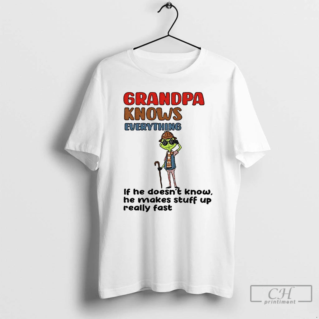 Premium Grinch Grandpa Knows Everything If He Doesnt Know He Makes Stuff Up Really Fast T-Shirts, Hoodie, Sweatshirt