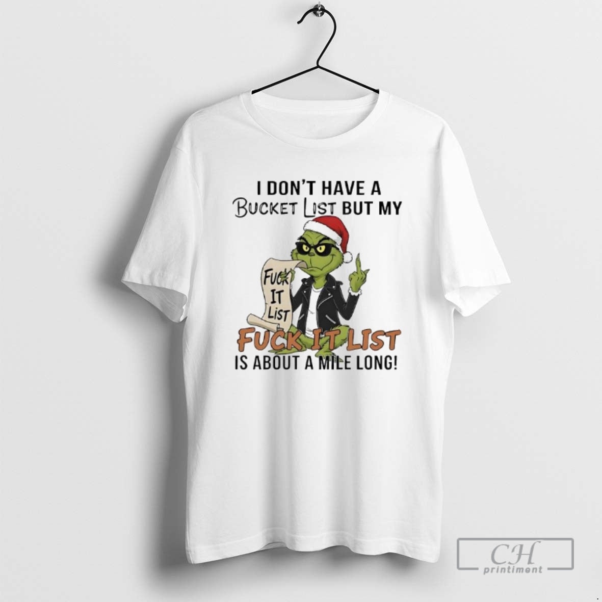 Premium Grinch I Dont Have A Bucket List But My Fuck It List Fuck It T-Shirts, Hoodie, Sweatshirt | PopFlextees.com