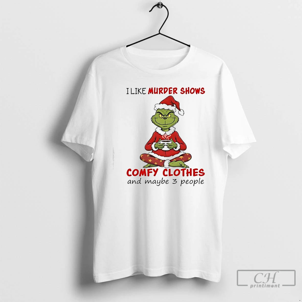 Premium Grinch I Like Murder Shows Comfy Clothes And Maybe 3 People T Shirts Sweater Hoodie, Sweatshirt | PopFlextees.com