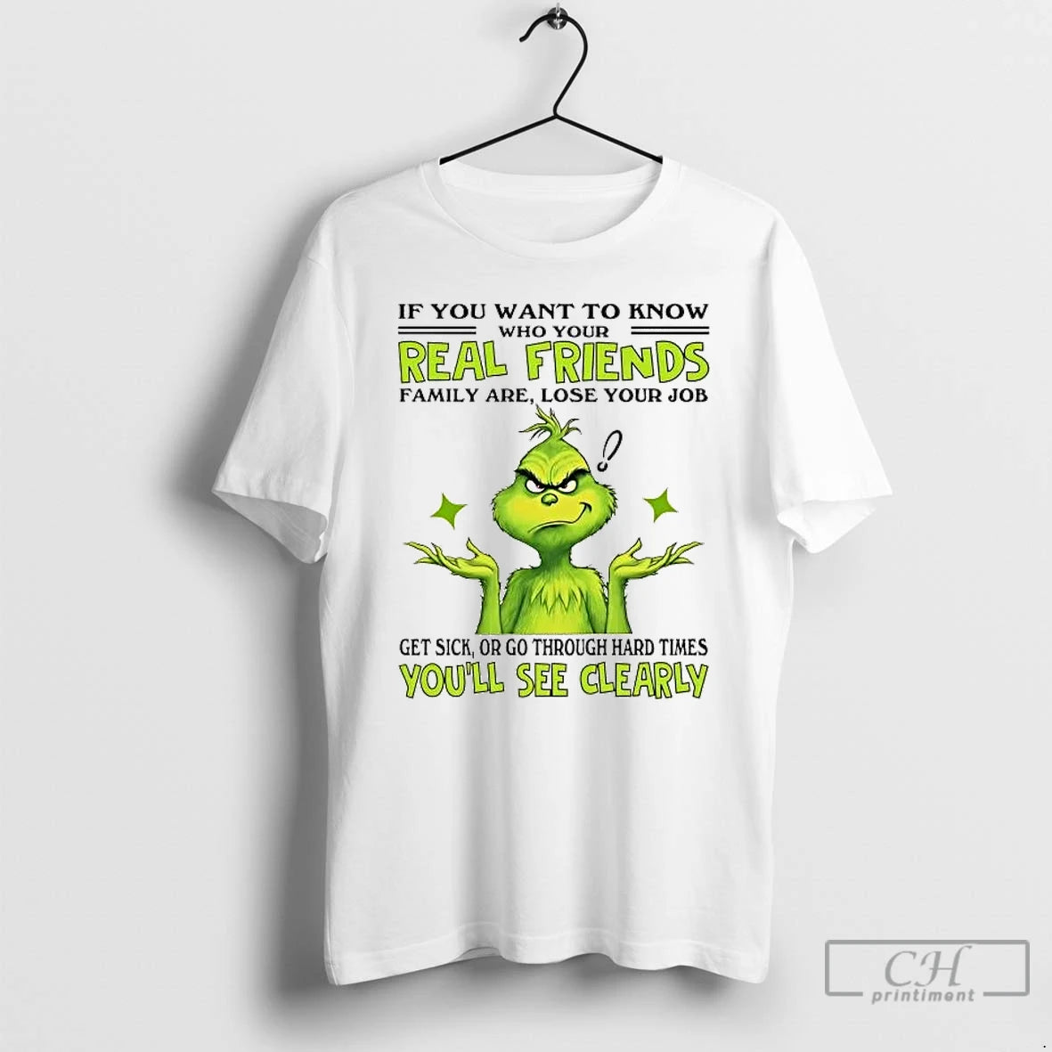 Premium Grinch If You Want To Know Who Your Real Friends Family Are T Shirts Hoodie, Sweatshirt | PopFlextees.com