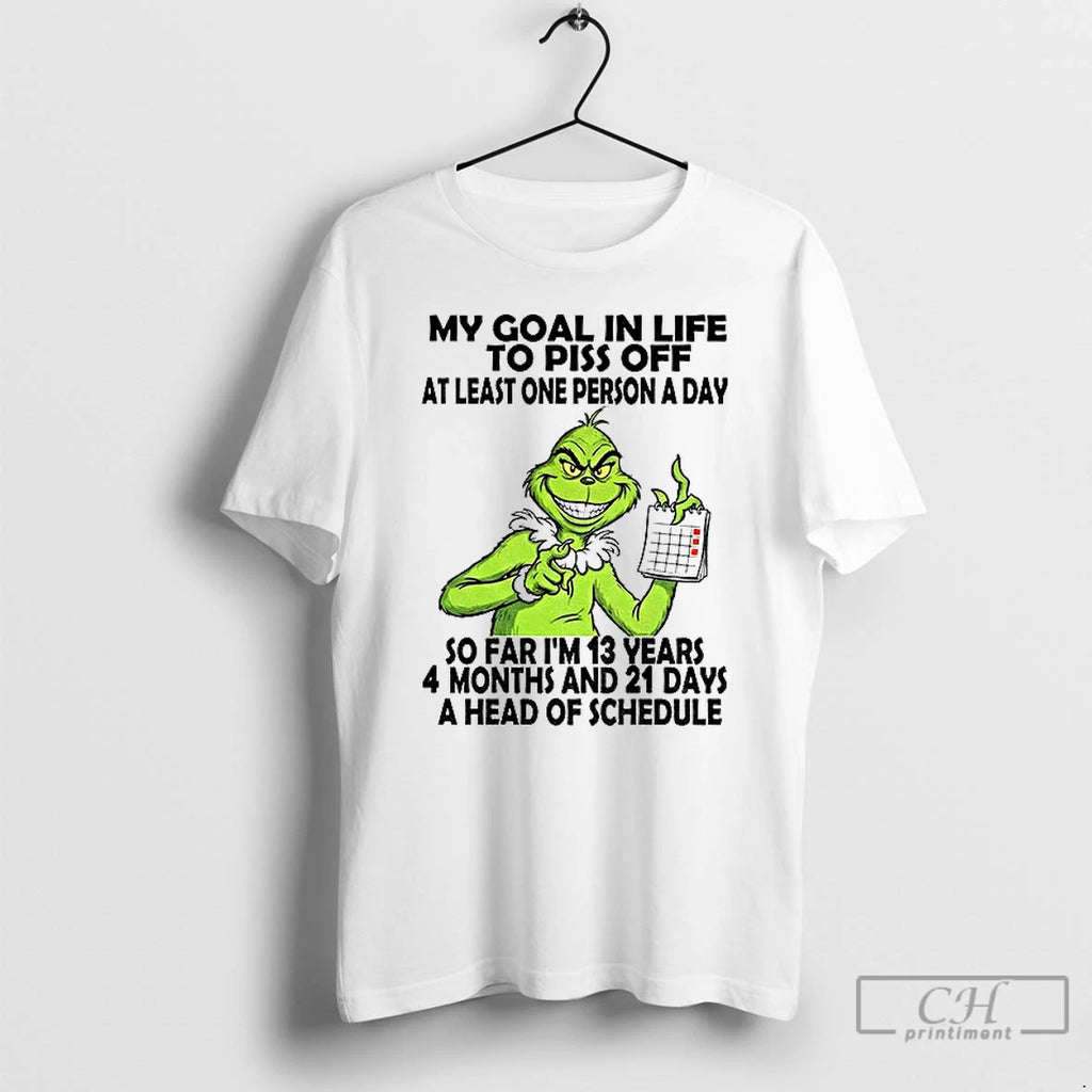 Premium Grinch My Goal In Life To Piss Off At Least One Person A Day T-Shirts, Hoodie, Sweatshirt | PopFlextees.com