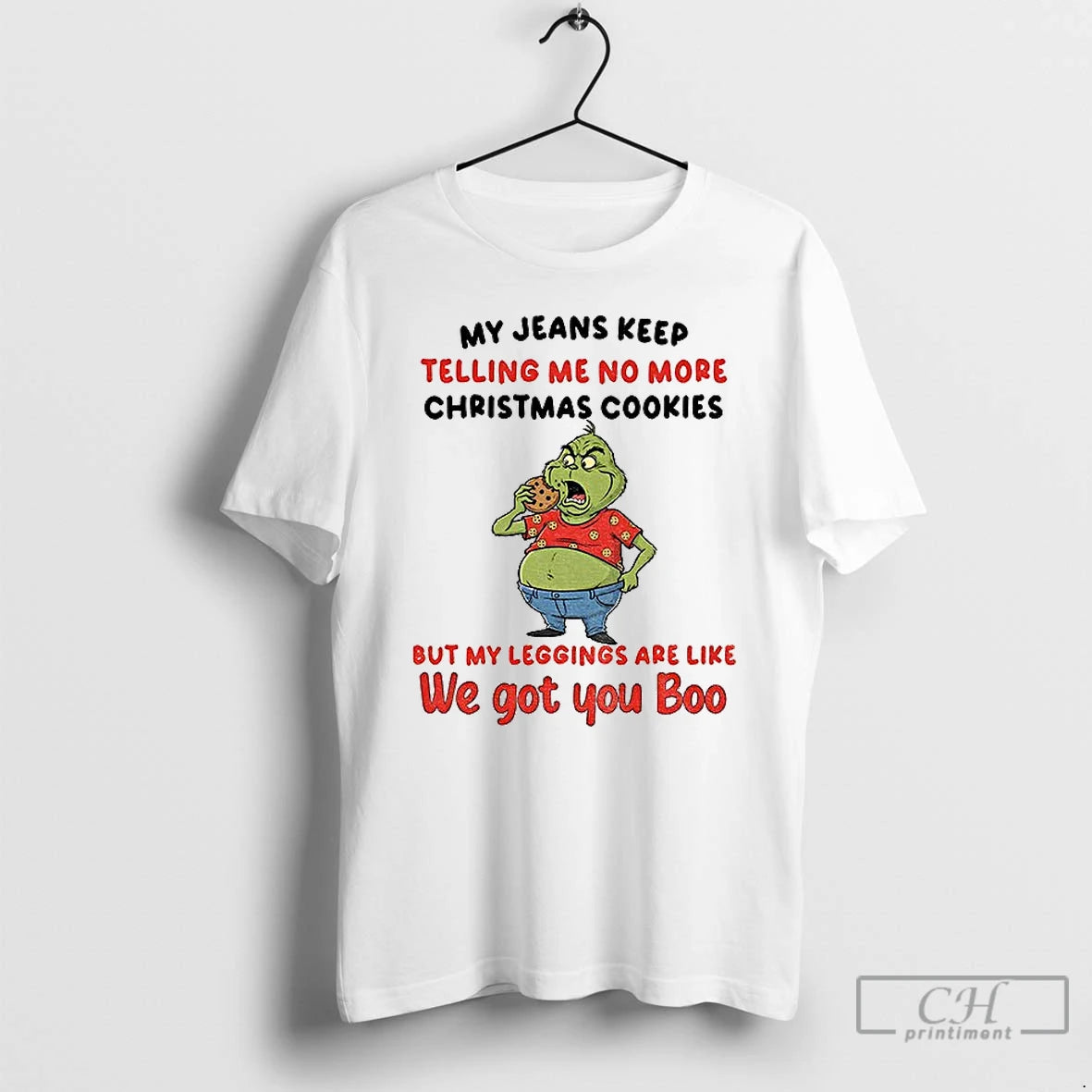 Premium Grinch My Jeans Keep Telling Me No More Christmas Cookies But My Leggings Are T-Shirts, Hoodie, Sweatshirt