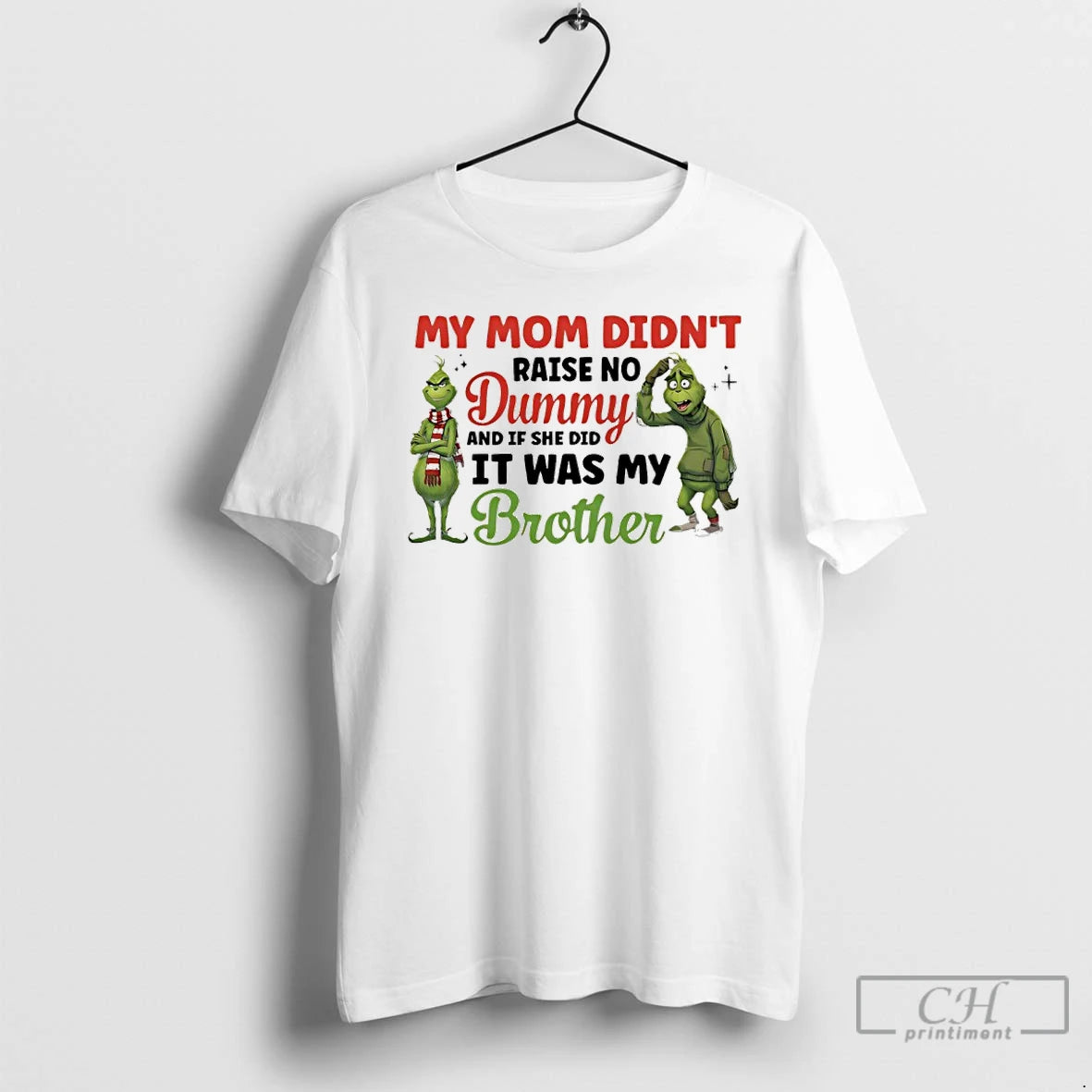 Premium Grinch My Mom Didnt Raise No Dummy And If She Did It Was My T-Shirts, Hoodie, Sweatshirt | PopFlextees.com