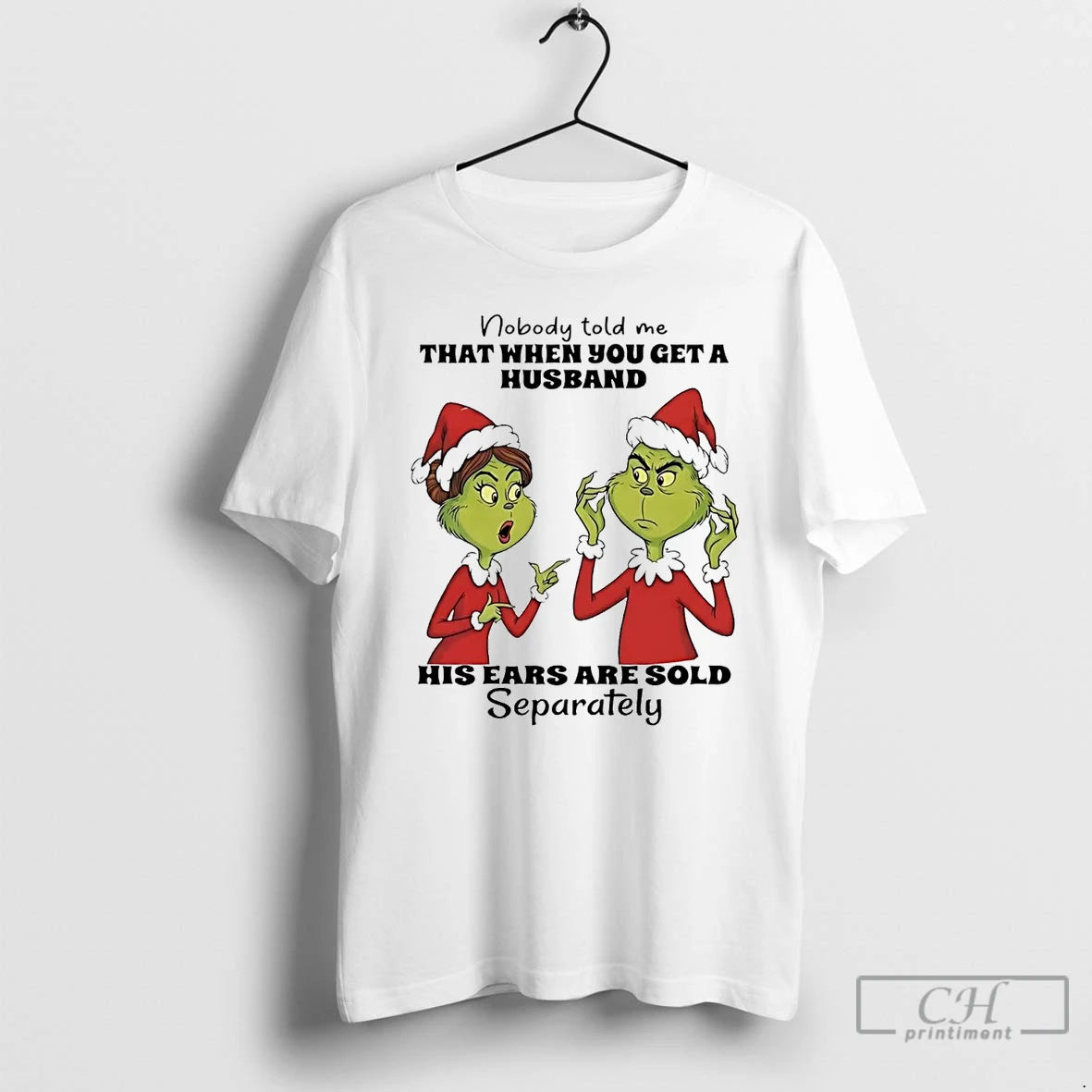 Premium Grinch Nobody Told Me When You Get A Husband Ears Sold Christmas T Shirts Hoodie, Sweatshirt | PopFlextees.com