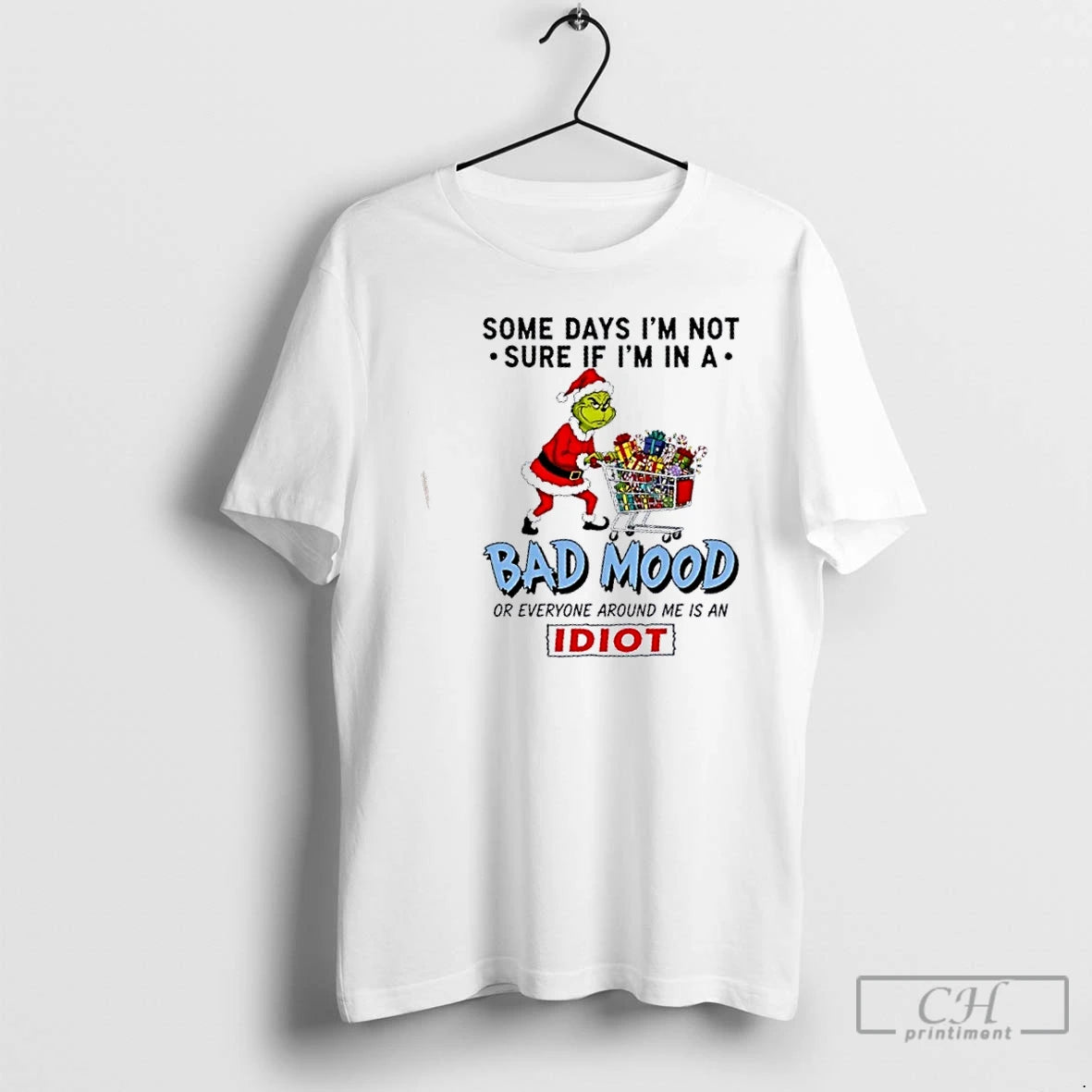 Premium Grinch Some Days Im Not Sure If Im In A Bad Mood Or Everyone T-Shirts, Hoodie, Sweatshirt | PopFlextees.com