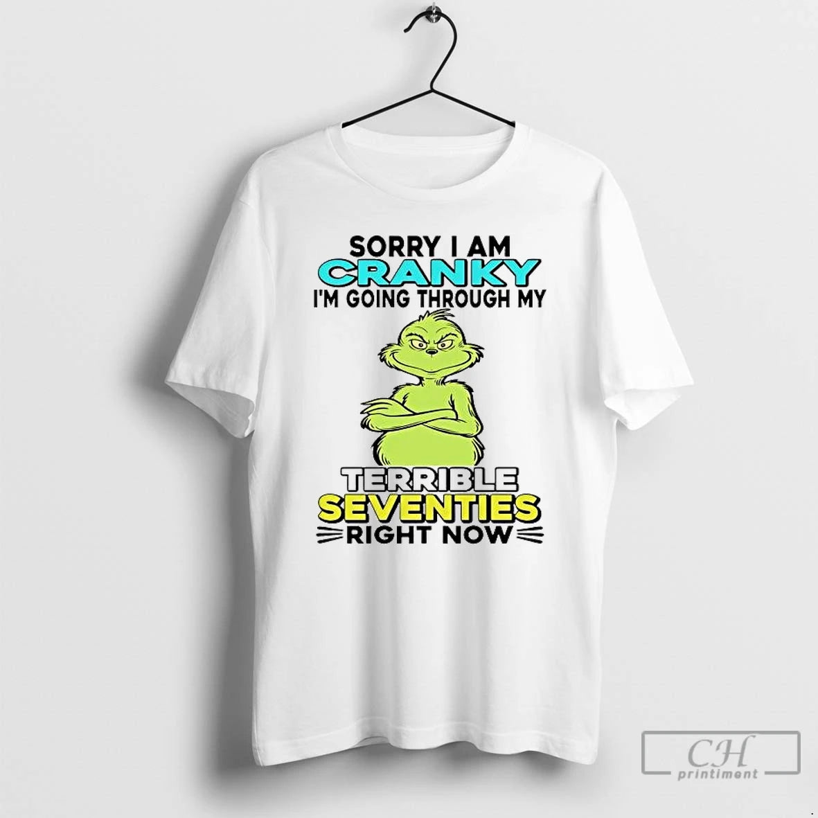 Premium Grinch Sorry I Am Cranky Im Going Through My Terrible T-Shirts, Hoodie, Sweatshirt | PopFlextees.com