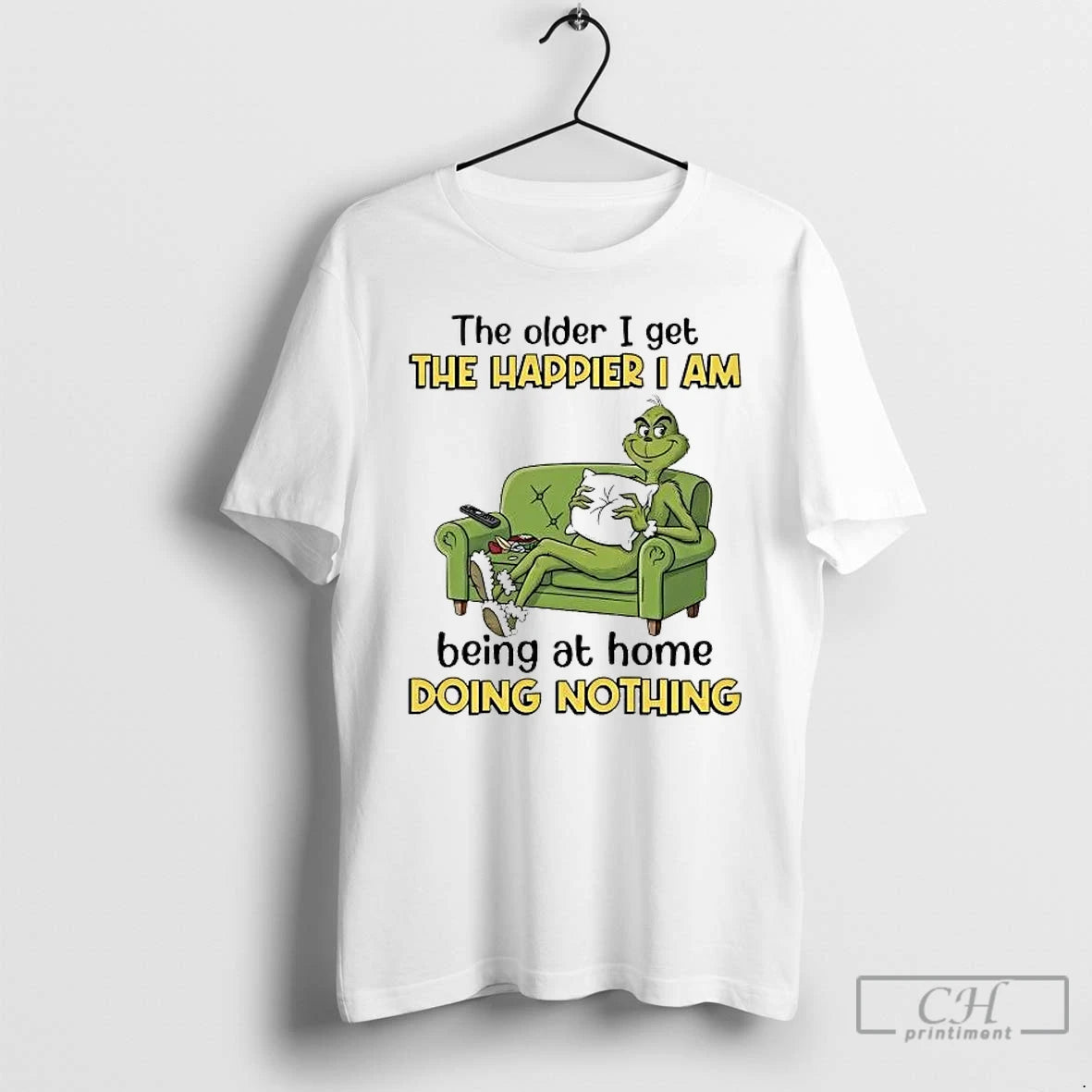 Premium Grinch The Older I Get The Happier I Am Being At Home Doing Nothing T-Shirts, Hoodie, Sweatshirt | PopFlextees.com
