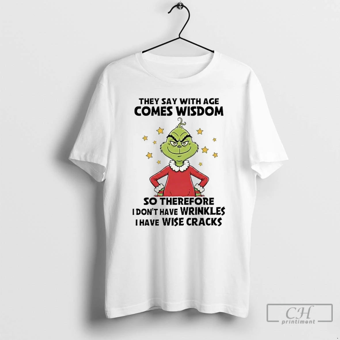 Premium Grinch They Say With Age Comes Wisdom So Therefore T-Shirts, Hoodie, Sweatshirt | PopFlextees.com