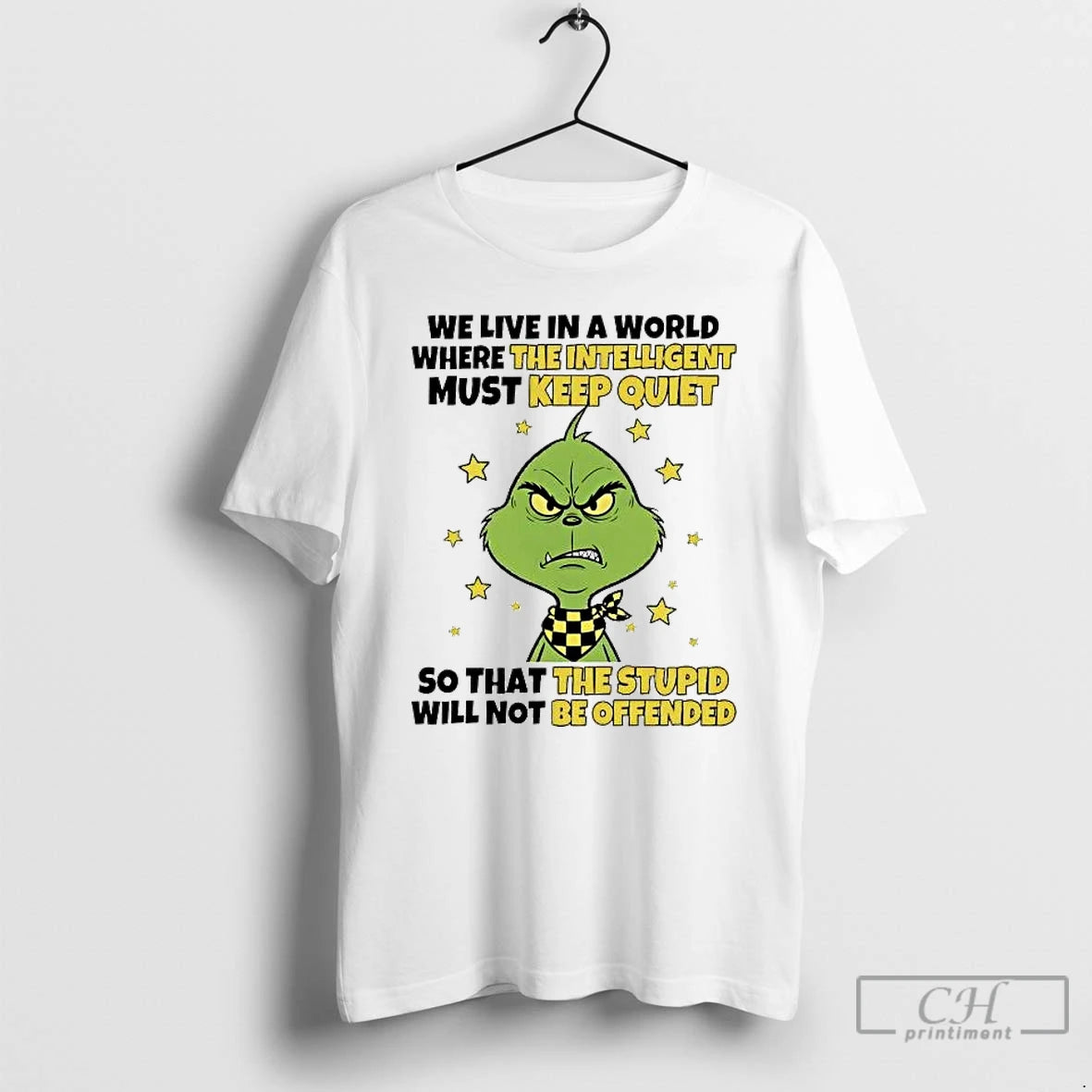 Premium Grinch We Live In A World Where The Intelligent Must Keep Quiet T Shirts Hoodie, Sweatshirt | PopFlextees.com