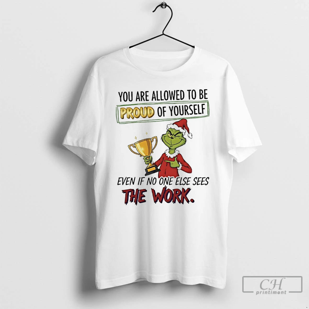 Premium Grinch You Are Allowed To Be Proud Of Yourself Even If No One Else T-Shirts, Hoodie, Sweatshirt | PopFlextees.com