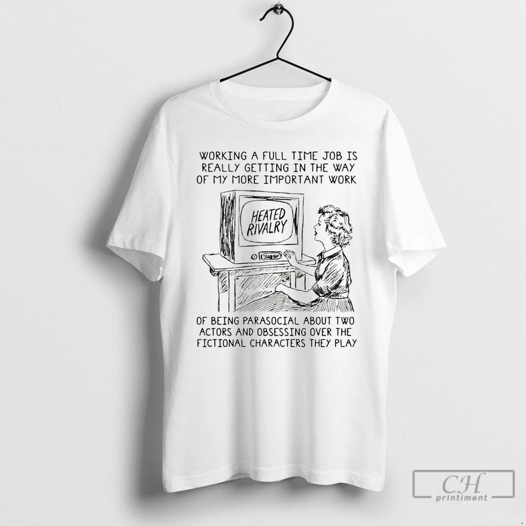 Premium Heated Rivalry In The Way Of My More Important Work Of Being Parasocial T-Shirts, Hoodie, Sweatshirt