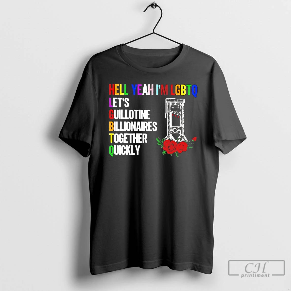Premium Hell Yeah Im Lgbtq Lets Guillotine Billionaires Together Quickly T-Shirts, Hoodie, Sweatshirt | PopFlextees.com