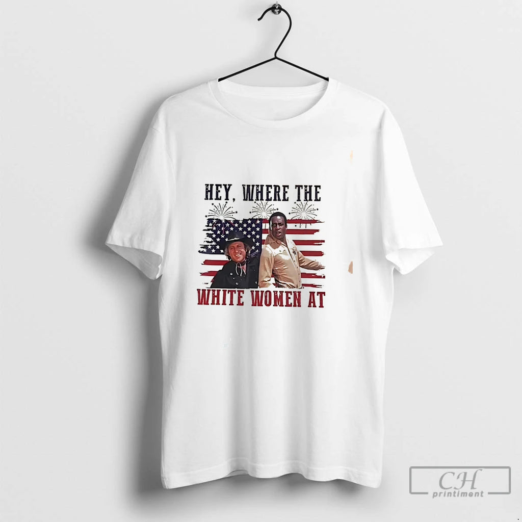 Premium Hey Where The White Women At Blazing Saddles Meme Tee