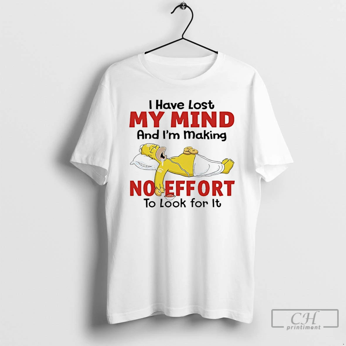 Premium Homer Simpson I Have Lost My Mind And Im Making No Effort To Look T-Shirts, Hoodie, Sweatshirt | PopFlextees.com