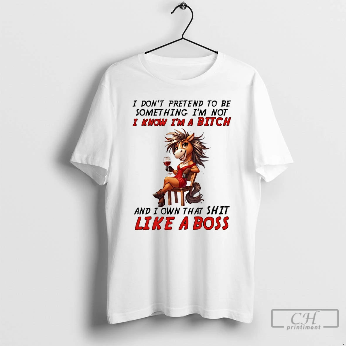 Premium Horse I Dont Pretend To Be Something Im Not I Know Im A Bitch T-Shirts, Hoodie, Sweatshirt | PopFlextees.com