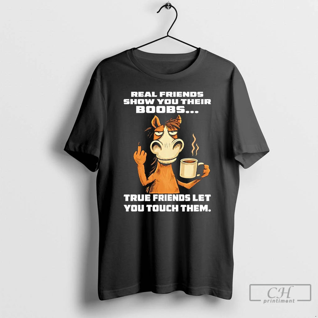 Premium Horse Middle Finger Real Friends Show You Their Boobs True Friends Let You Touch T-Shirts, Hoodie, Sweatshirt
