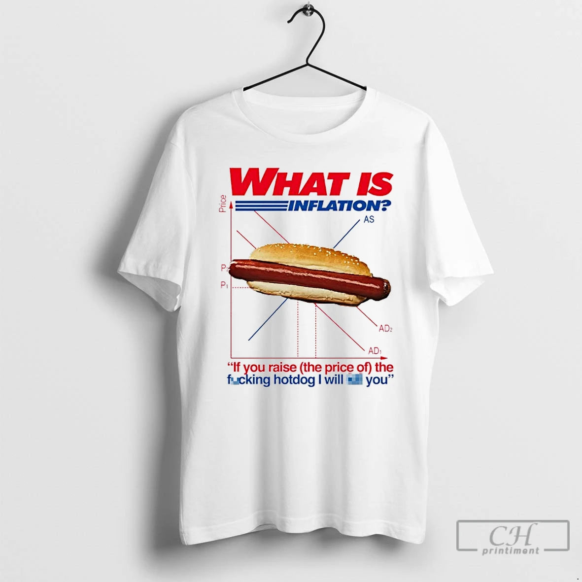 Premium Hotdog What Is Inflation If You Raise The Price Of The Fucking Hotdog T-Shirts, Hoodie, Sweatshirt | PopFlextees.com