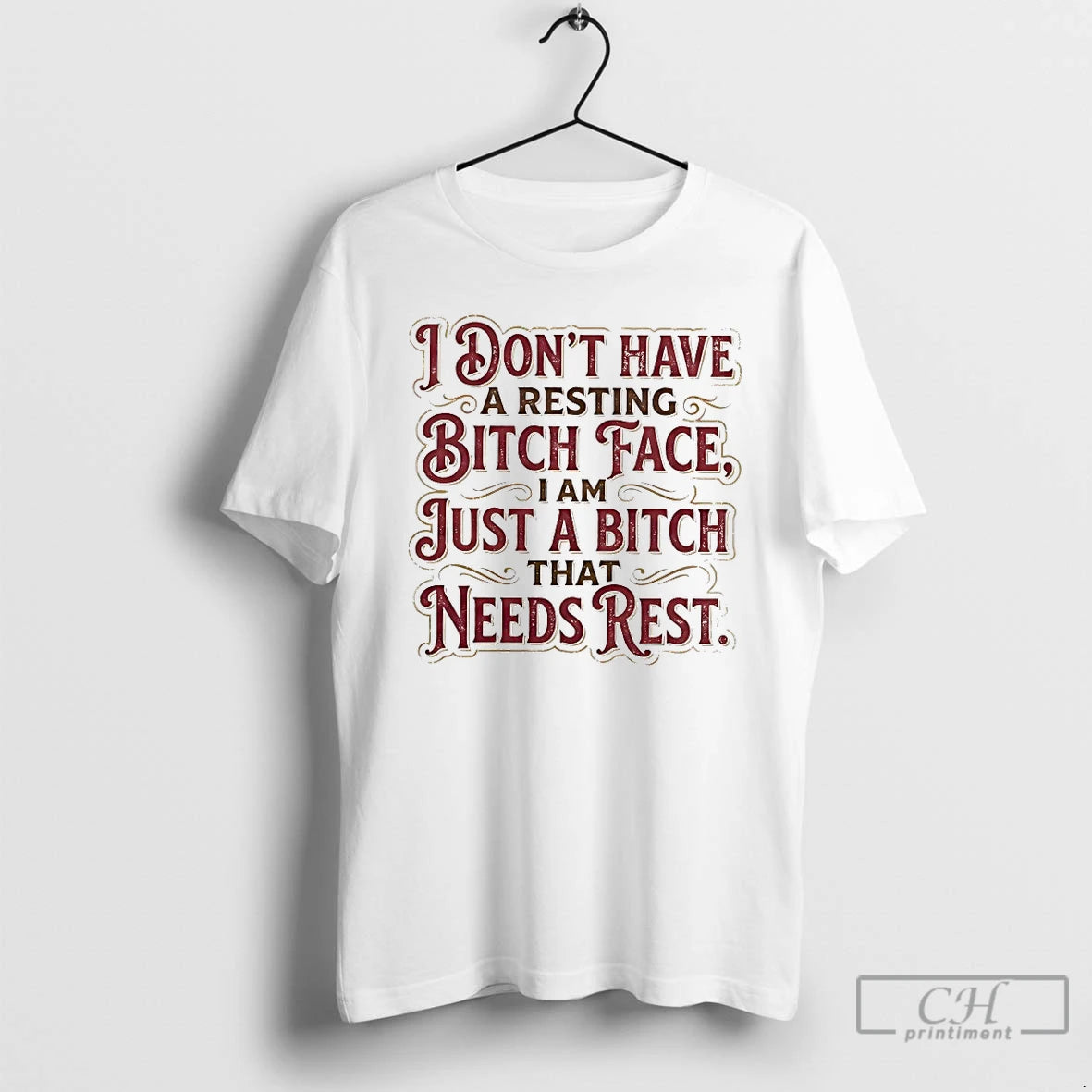 Premium I Dont Have A Resting Bitch Face I Am Just A Bitch That Needs T-Shirts, Hoodie, Sweatshirt | PopFlextees.com