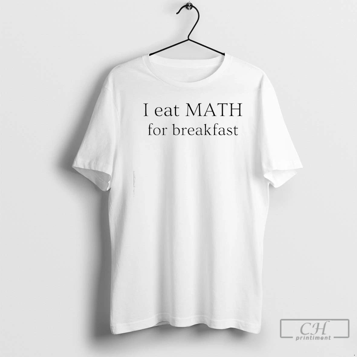 Premium I Eat Maths For Breakfast T-Shirts, Hoodie, Sweatshirt | PopFlextees.com