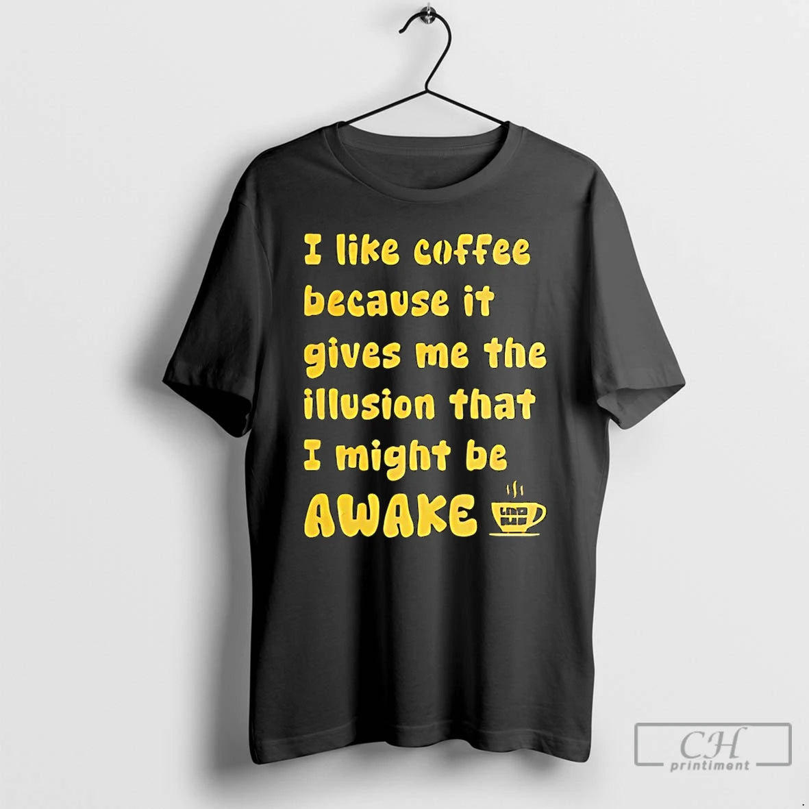 Premium I Like Coffee Because It Gives Me The Illusion That I Might Be Awake T-Shirts, Hoodie, Sweatshirt | PopFlextees.com