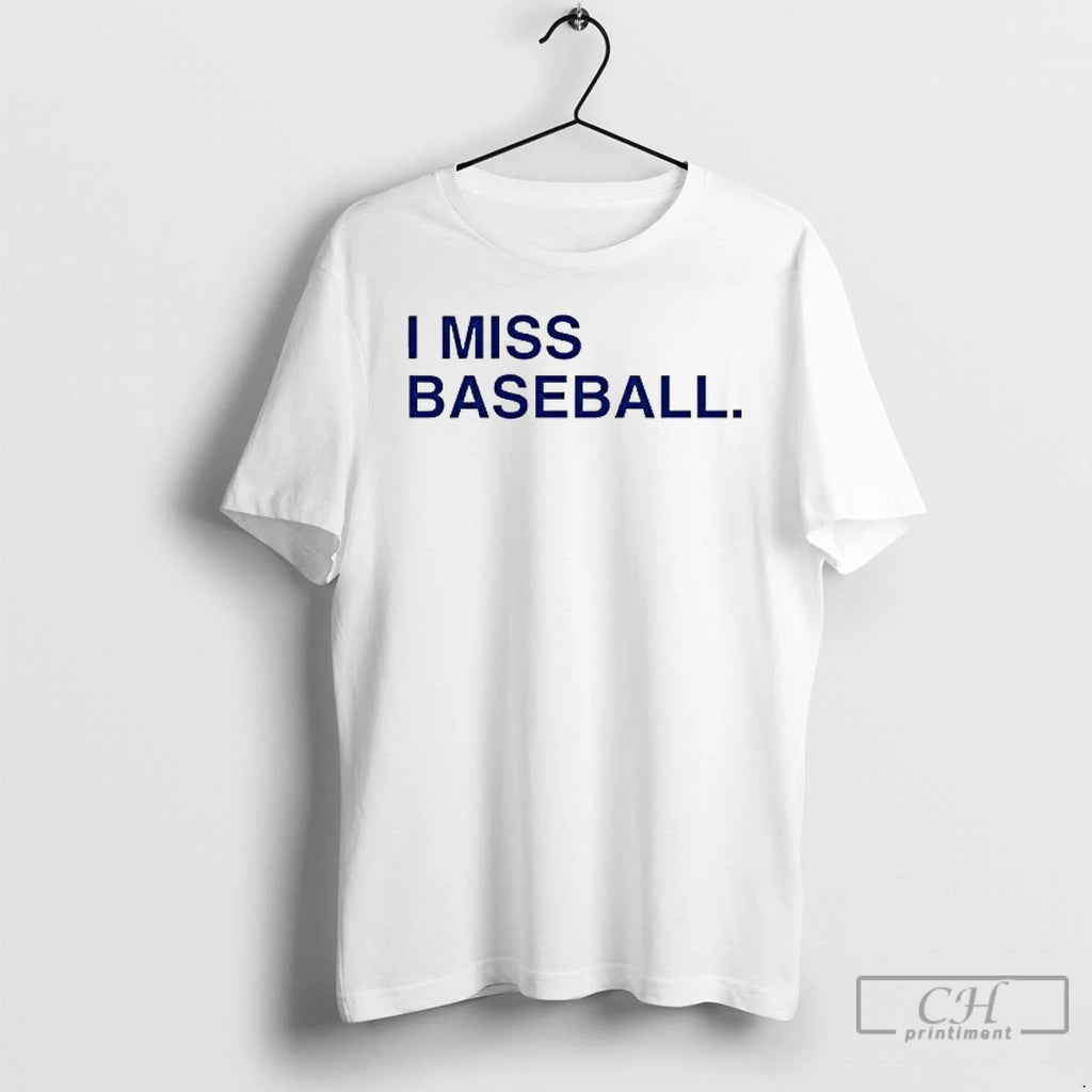 Premium I Miss Baseball T-Shirts, Hoodie, Sweatshirt | PopFlextees.com