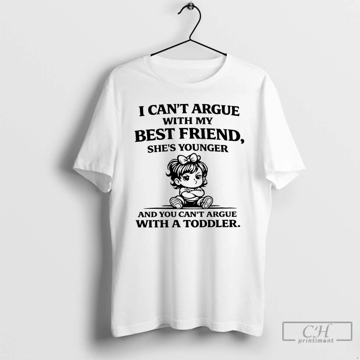 Premium I Cant Argue With My Best Friend Shes Younger And You Cant Argue With T-Shirts, Hoodie, Sweatshirt | PopFlextees.com