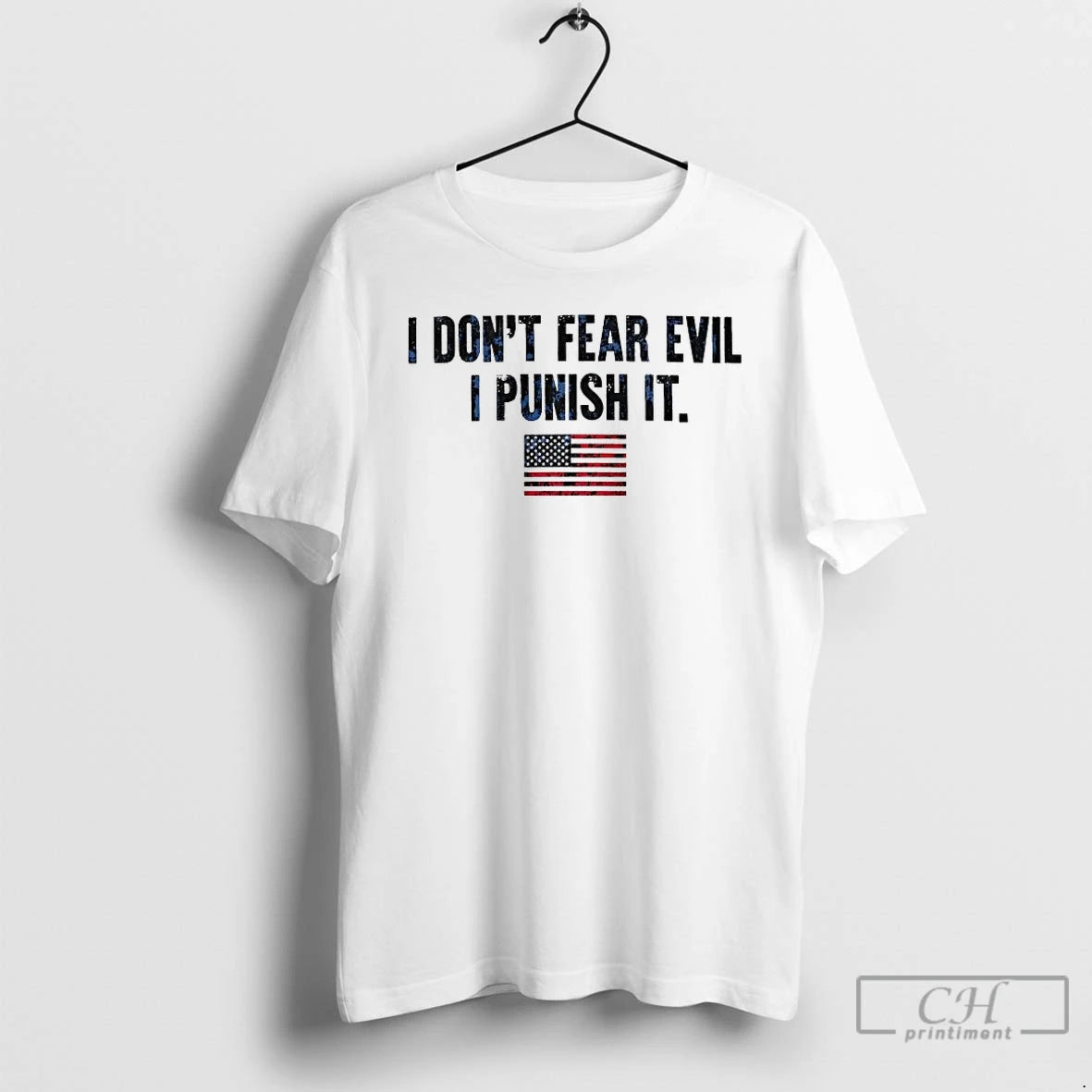 Premium I Dont Fear Evil I Punish It American Flag T-Shirts, Hoodie, Sweatshirt | PopFlextees.com