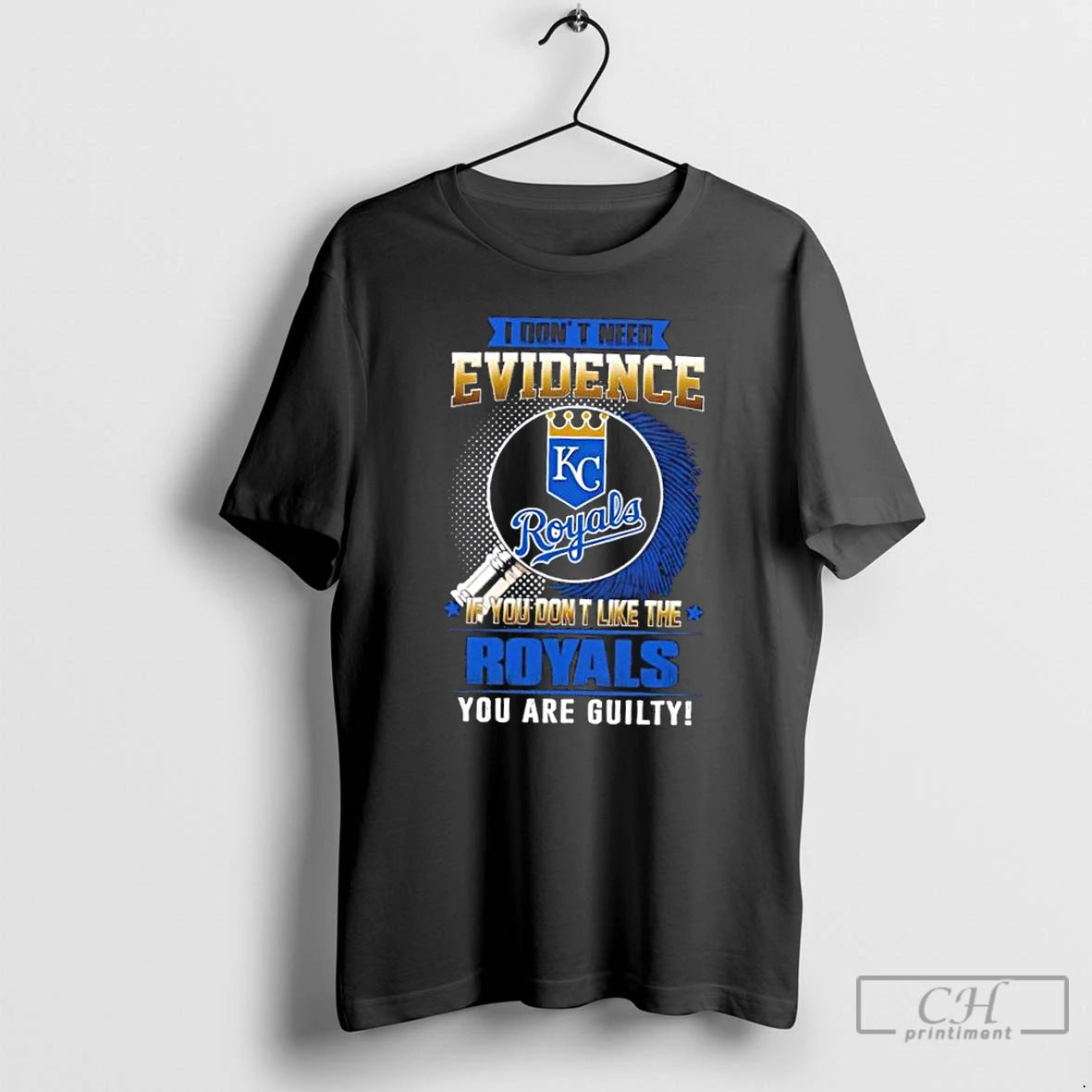 Premium I Dont Need Evidence If You Dont Like The Kansas City Royals You Are T-Shirts, Hoodie, Sweatshirt | PopFlextees.com