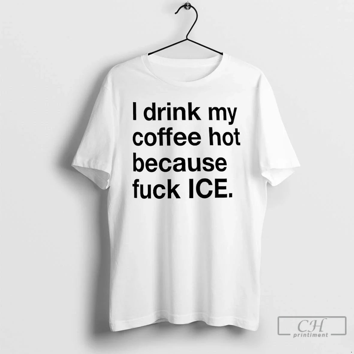 I Drink My Coffee Hot Because Fuck Ice T-Shirts, Hoodie, Sweatshirt