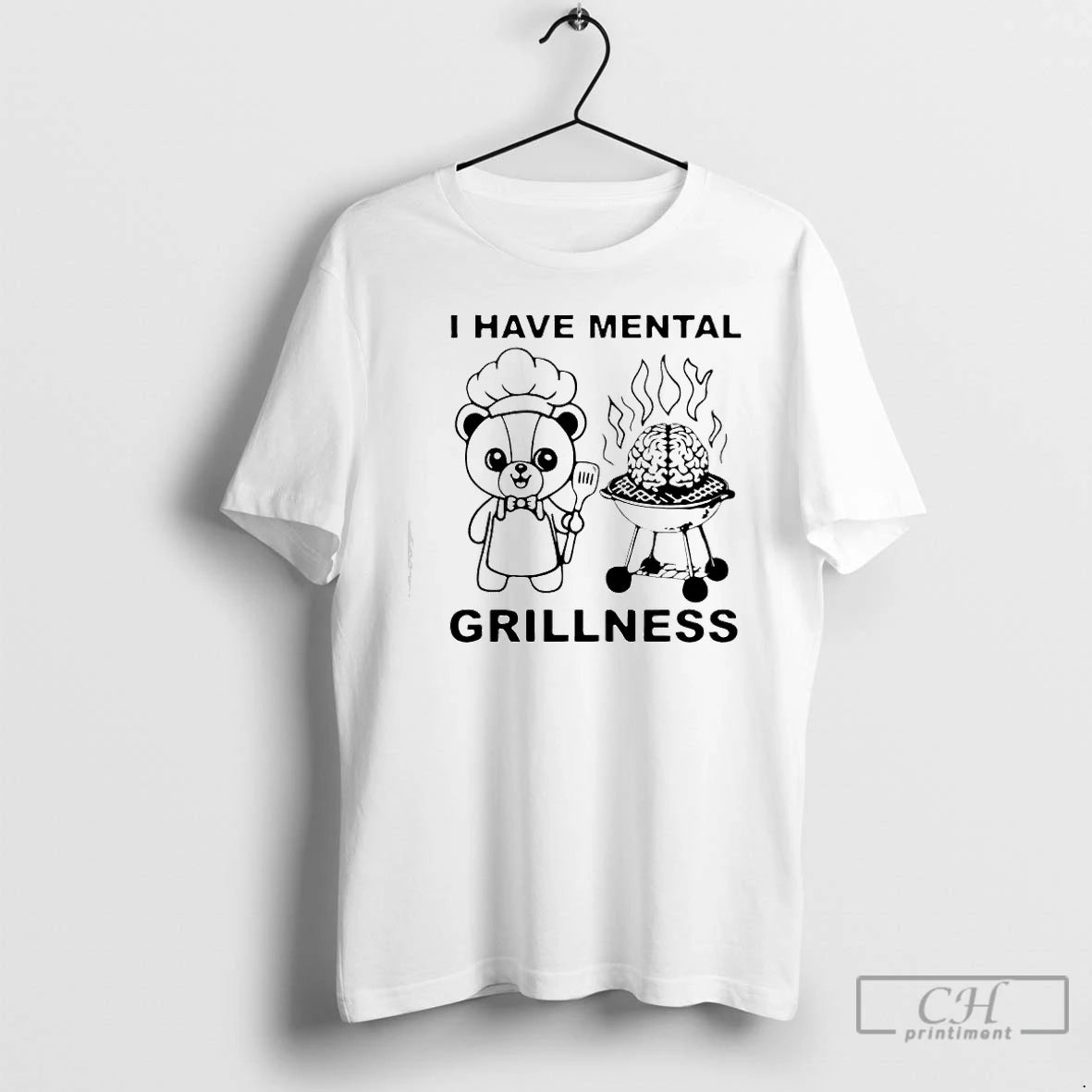 Premium I Have Mental Grillness T-Shirts, Hoodie, Sweatshirt | PopFlextees.com