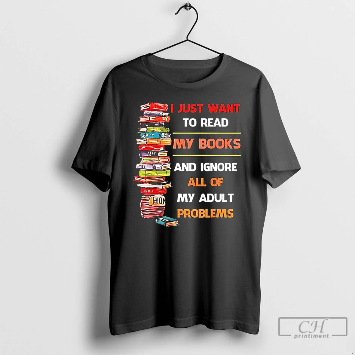 Premium I Just Want To Read My Books And Ignore All Of My Adult T-Shirts, Hoodie, Sweatshirt | PopFlextees.com